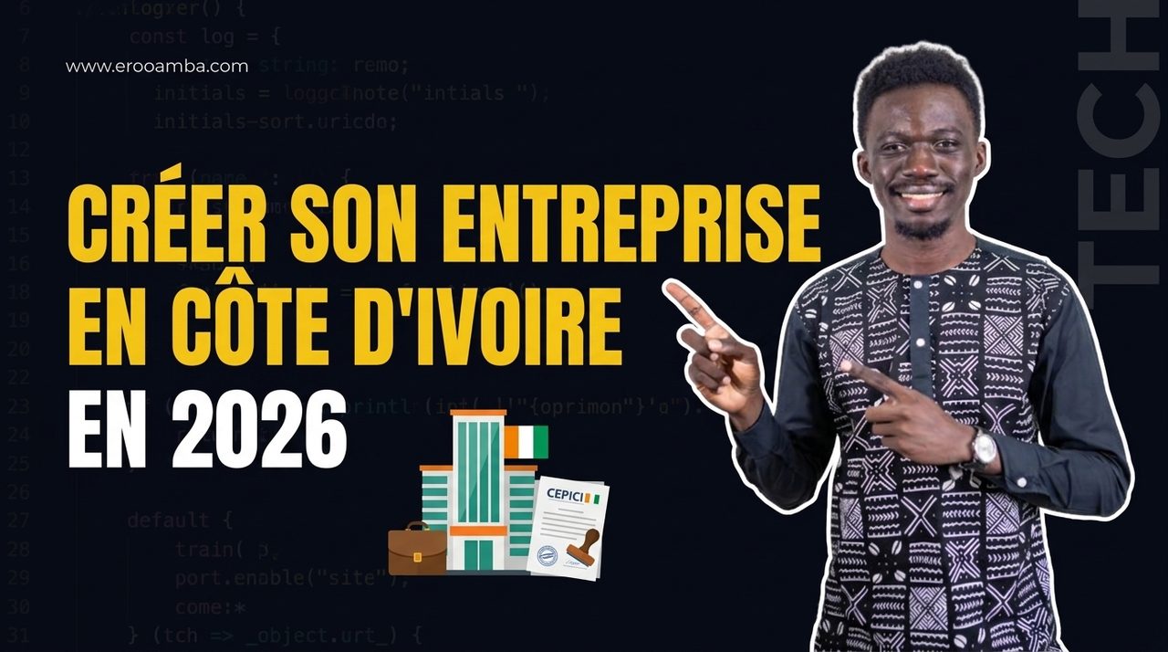Comment Créer Son Entreprise en Côte d'Ivoire en 2026 : Le Guide Complet