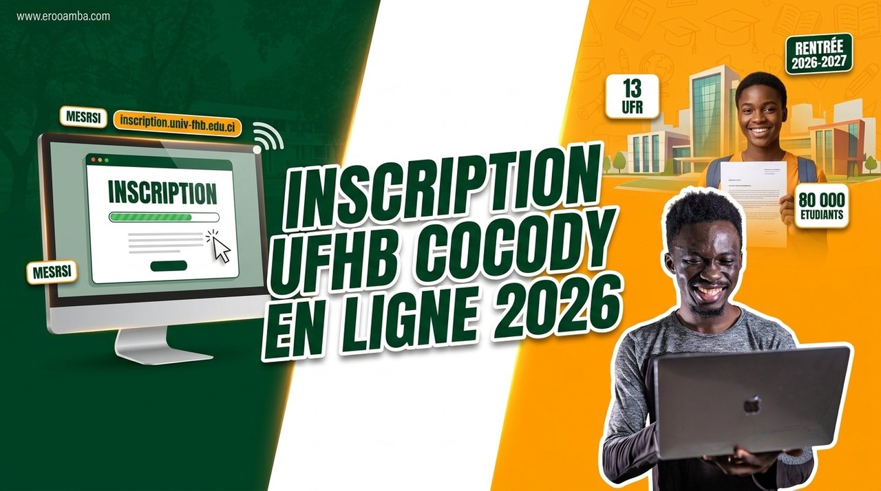 Inscription UFHB Cocody en Ligne 2026-2027 : Procédure Officielle Néo-Bacheliers (bac.mesrs-ci.net + inscription.univ-fhb.edu.ci)