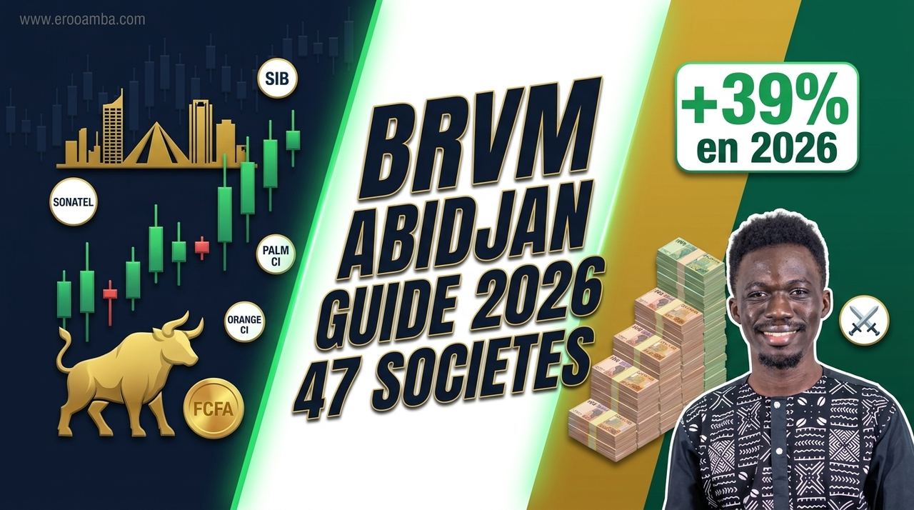 BRVM Abidjan 2026 : Guide Complet pour Débuter (Ouvrir un Compte-Titres, Acheter des Actions, 47 Sociétés Cotées)