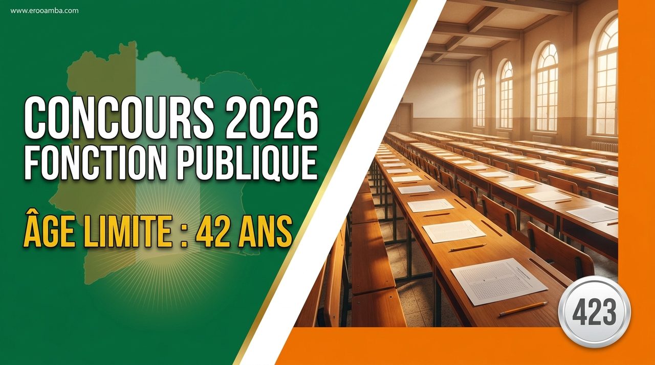 Concours de la fonction publique Côte d'Ivoire 2026 : 423 concours, âge limite relevé à 42 et 47 ans, inscriptions et conditions