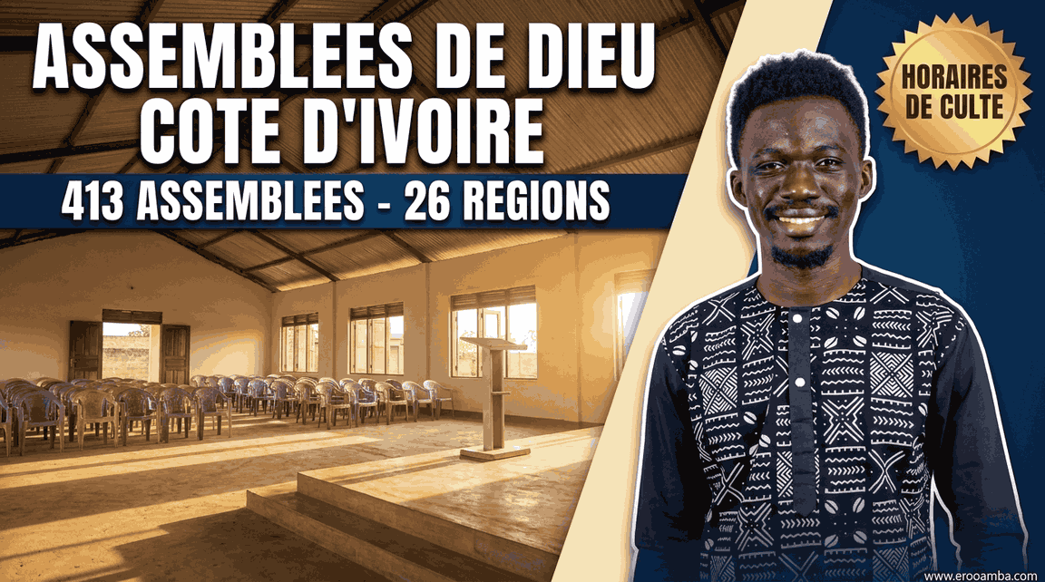 Les Assemblées de Dieu en Côte d'Ivoire : 413 Assemblées Recensées, 26 Régions, et les Horaires de Culte Réels